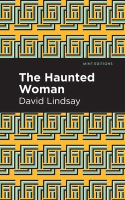 The Haunted Woman by Lindsay, David