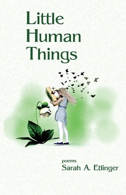 Little Human Things by Etlinger, Sarah a.