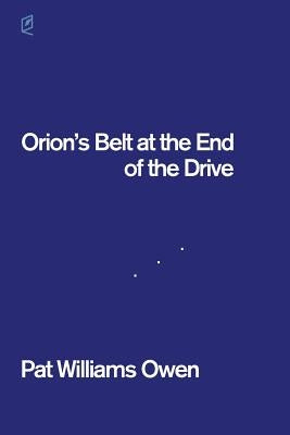 Orion's Belt at the End of the Drive by Owen, Pat Williams