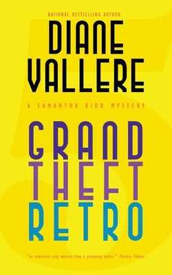 Grand Theft Retro: A Samantha Kidd Mystery by Vallere, Diane