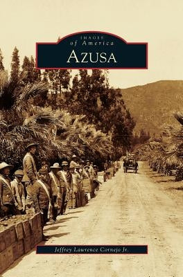 Azusa by Cornejo, Jeffrey Lawrence, Jr.