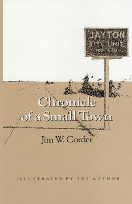 Chronicle of a Small Town by Corder, Jim W.