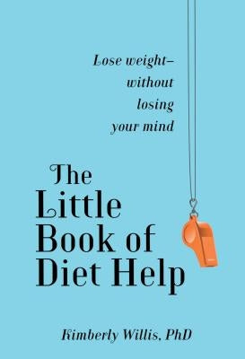 Little Book of Diet Help: Expert Tips and Tapping Techniques to Stay Slim--For Life by Willis, Kimberly