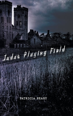 Judas Playing Field by Patricia Neary