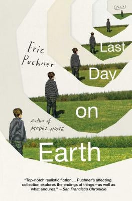 Last Day on Earth: Stories by Puchner, Eric