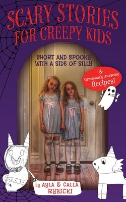 Scary Stories for Creepy Kids: Short and Spooky with a Side of Silly by Rybicki, Ayla