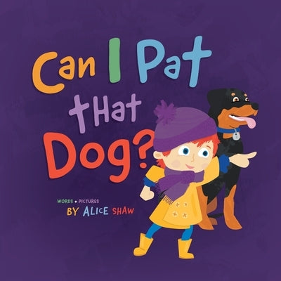 Can I Pat that Dog? by Shaw, Alice