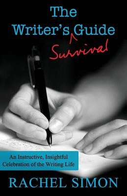 The Writer's Survival Guide by Simon, Rachel