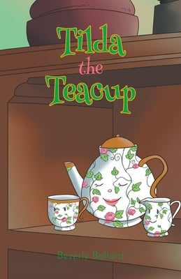 Tilda the Teacup by Ballard, Beverly