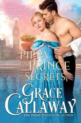 Pippa and the Prince of Secrets by Callaway, Grace