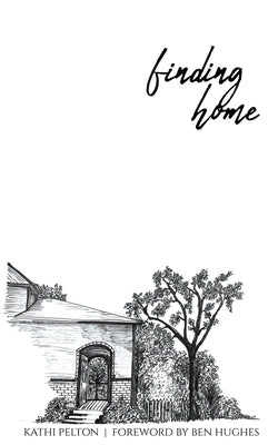 Finding Home: A Doorway of Hope by Pelton, Kathi