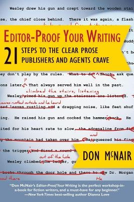 Editor-Proof Your Writing: 21 Steps to the Clear Prose Publishers and Agents Crave by McNair, Don