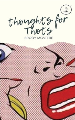 Thoughts for Thots by McVittie, Brody