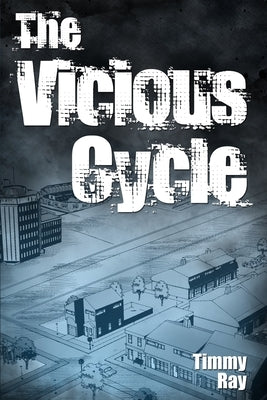 The Vicious Cycle by Ray, Timmy