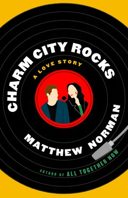 Charm City Rocks: A Love Story by Norman, Matthew
