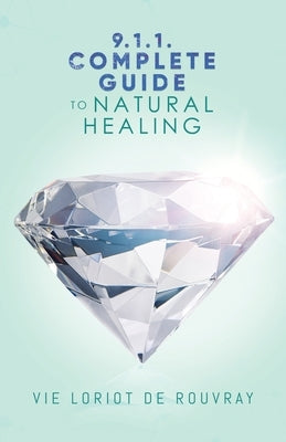 9.1.1. Complete Guide to Natural Healing by Vie Loriot de Rouvray