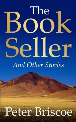The Bookseller: Stories by Briscoe, Peter