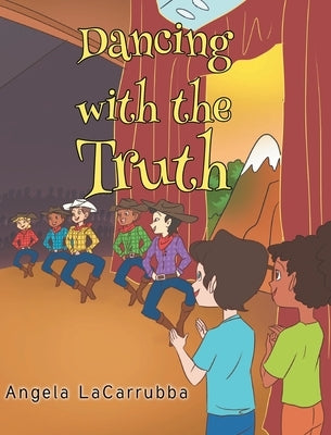Dancing with the Truth by Lacarrubba, Angela