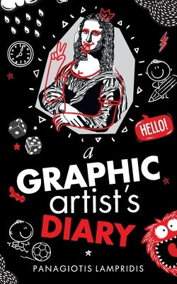 A Graphics Artist's Diary by Lampridis, Panagiotis