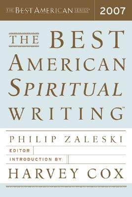 The Best American Spiritual Writing 2007 by Cox, Harvey