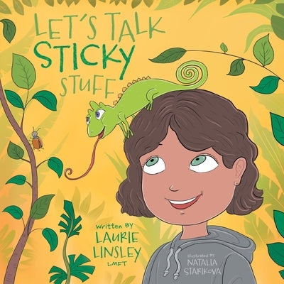 Let's Talk Sticky Stuff by Linsley, Laurie