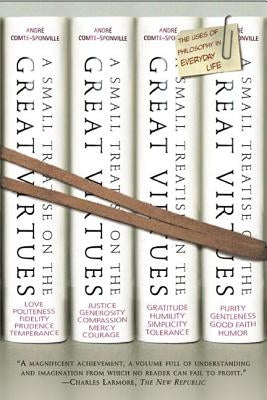 A Small Treatise on the Great Virtues by Comte-Sponville, Andre