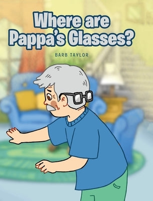 Where are Pappa's Glasses? by Taylor, Barb