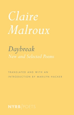 Daybreak: New and Selected Poems by Malroux, Claire