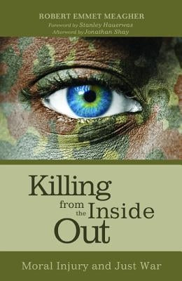 Killing from the Inside Out by Meagher, Robert Emmet