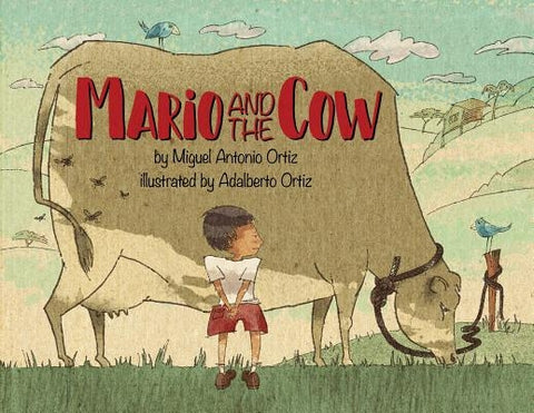 Mario and the Cow by Ortiz, Miguel Antonio