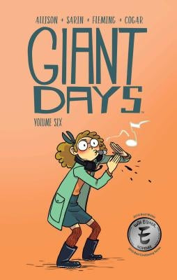 Giant Days Vol. 6, Volume 6 by Allison, John