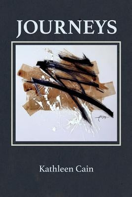 Journeys by Cain, Kathleen