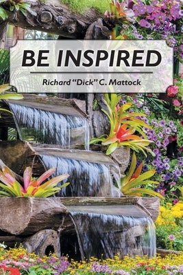 Be Inspired by Mattock, Richard Dick C.