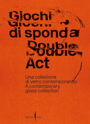 Double Act: A Contemporary Glass Collection by Tognon, Caterina