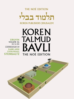 Koren Talmud Bavli V3a: Eiruvin, Daf 2a-26b, Noe Color Pb, H/E by Steinsaltz, Adin