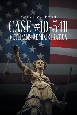 Case File 10-5411 Veterans Administration by Mulhern, Carol
