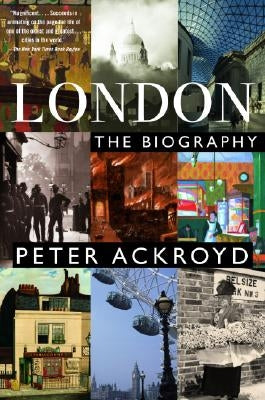 London: The Biography by Ackroyd, Peter