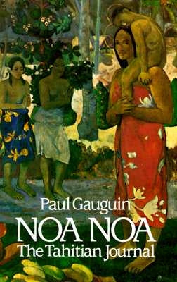 Noa Noa: The Tahitian Journal by Gauguin, Paul