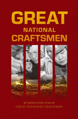 Great National Craftsmen by Production Team of Great National Crafts