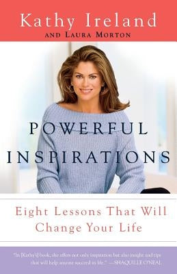 Powerful Inspirations: Eight Lessons That Will Change Your Life by Ireland, Kathy