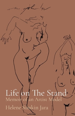 Life on The Stand: Memoir of an Artist Model by Simkin Jara, Helene