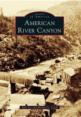 American River Canyon by Lee, Rodi
