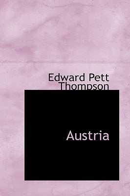 Austria by Thompson, Edward Pett