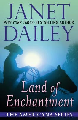 Land of Enchantment by Dailey, Janet