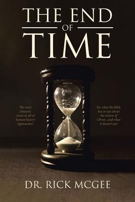 The End of Time by McGee, Dr Rick