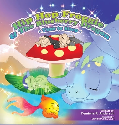 Hip Hop Froggie and The Blueberry Dragon by Anderson, Femisha