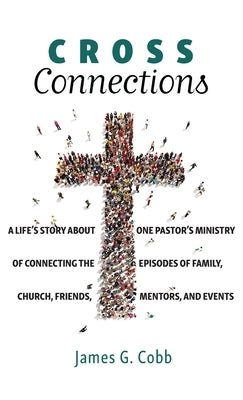 Cross Connections by Cobb, James G.
