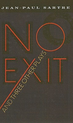 No Exit and Three Other Plays by Sartre, Jean-Paul