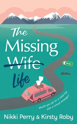 The Missing Wife Life by Perry, Nikki