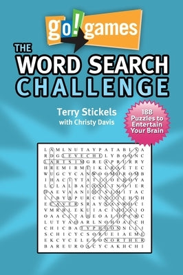Go!games the Word Search Challenge: 188 Entertain Your Brain Puzzles by Stickels, Terry